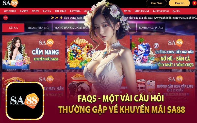 FAQs - Một Vài Câu Hỏi Thường Gặp Về Khuyến Mãi Sa88