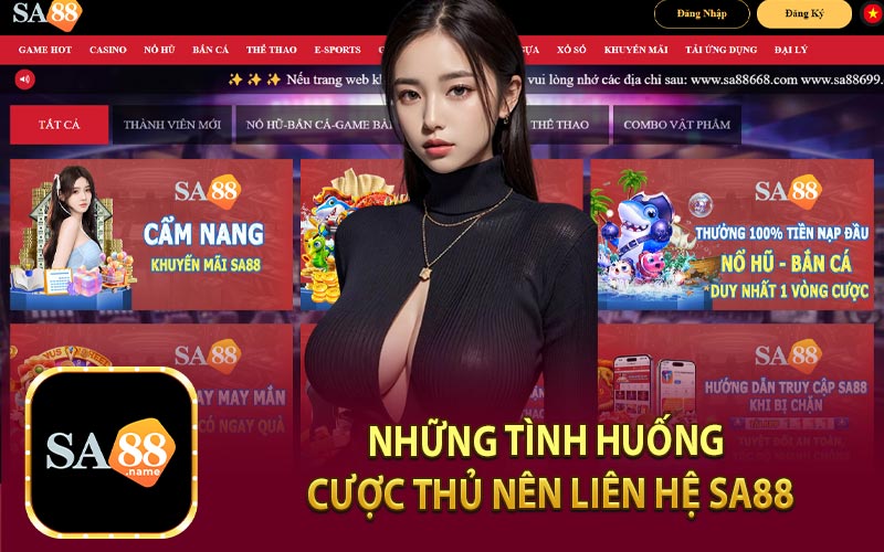 Những Tình Huống Cược Thủ Nên Liên Hệ Sa88